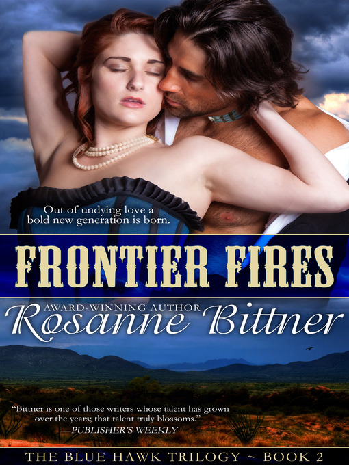 Title details for Frontier Fires by Rosanne Bittner - Available